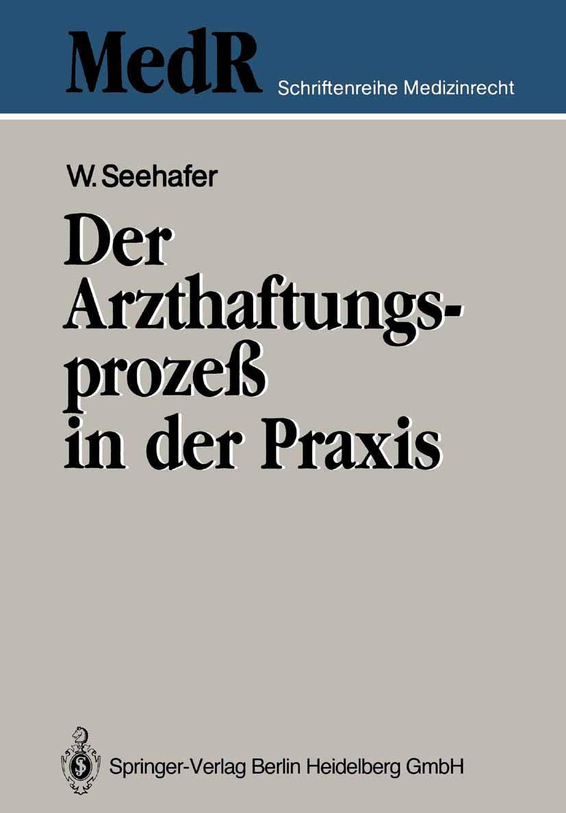 Der Arzthaftungsprozeß in der Praxis (MedR Schriftenreihe Medizinrecht) Medicine