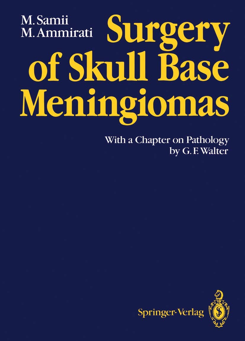 Surgery of Skull Base Meningiomas: With a Chapter on Pathology by G. F. Walter Medicine