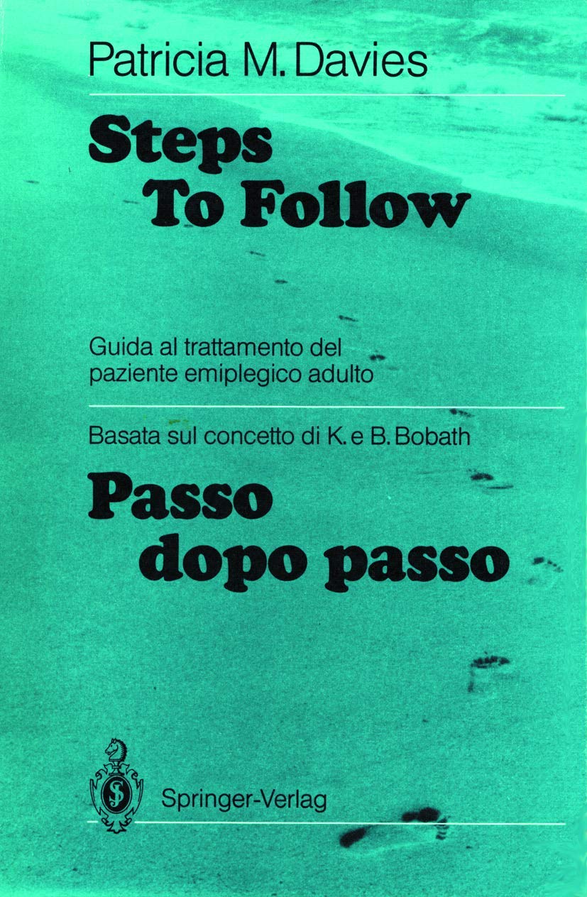 Steps to Follow - Passo Dopo Passo: Guida Al Trattamento del Paziente Emiplegico Adulto Basata Sul Concetto Di K. E B. Bobath book