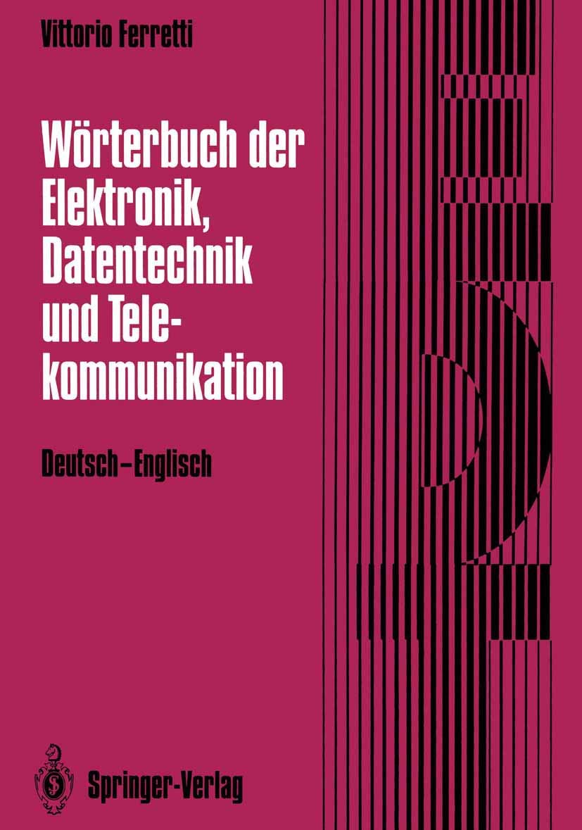 Wörterbuch der Elektronik, Datentechnik und Telekommunikation / Dictionary of Electronics, Computing and Telecommunications: Deutsch-Englisch / German-English Computer Science