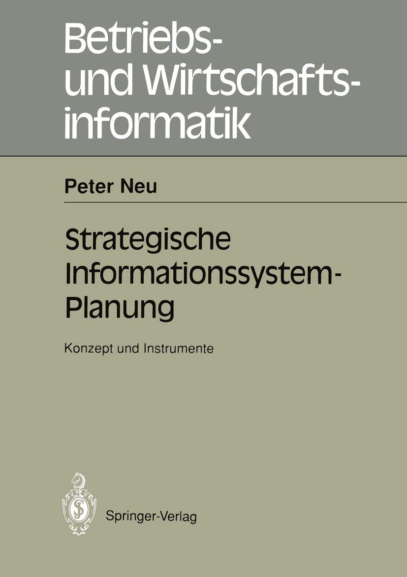 Strategische Informationssystem-Planung: Konzept und Instrumente (Betriebs- und Wirtschaftsinformatik) (German Edition) (Betriebs- und Wirtschaftsinformatik, 48, Band 48) Law