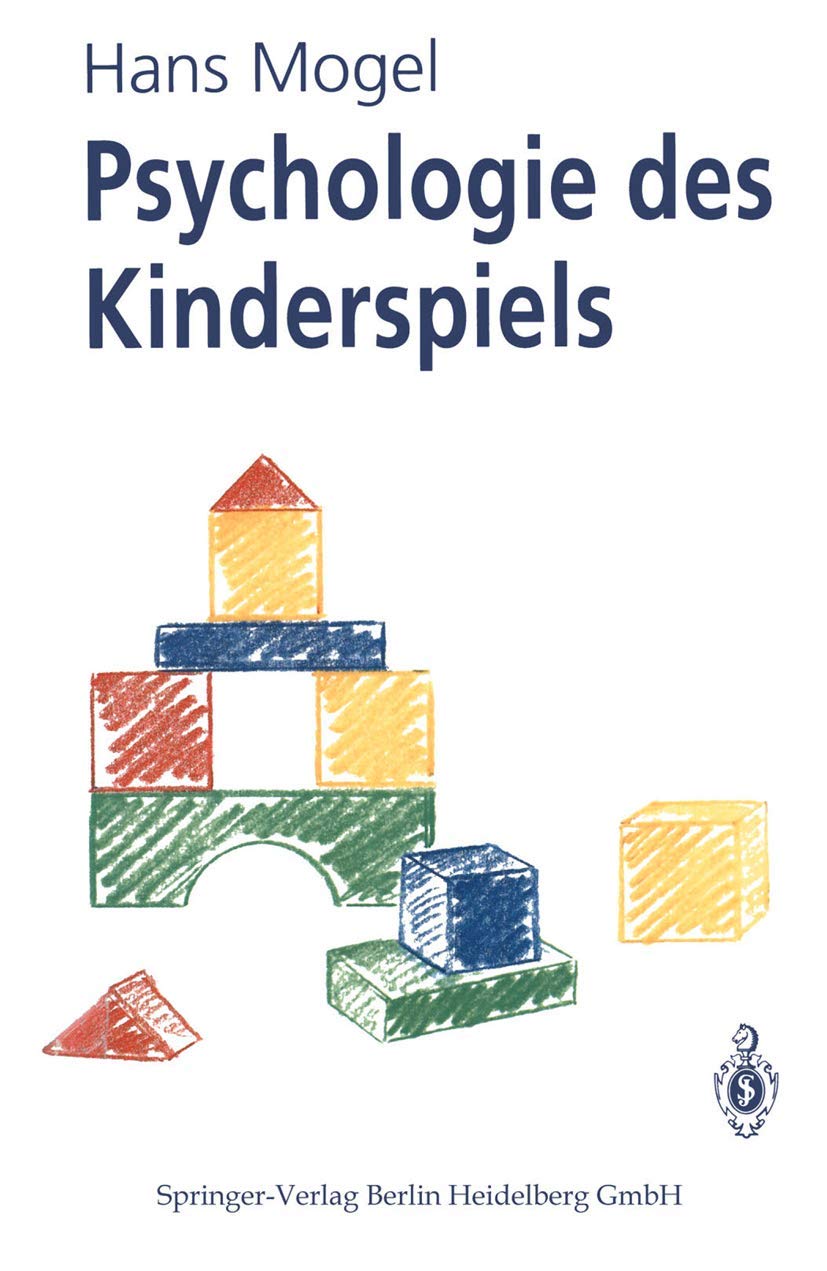Psychologie des Kinderspiels: Die Bedeutung des Spiels als Lebensform des Kindes, seine Funktion und Wirksamkeit für die kindliche Entwicklung Medicine
