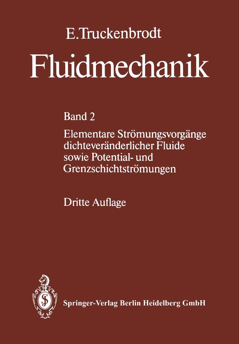 Fluidmechanik: Band 2: Elementare Strömungsvorgänge dichteveränderlicher Fluide sowie Potential- und Grenzschichtströmungen Business & Technology