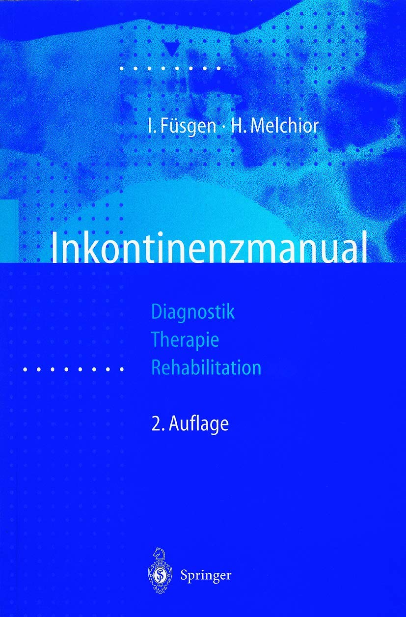 Inkontinenzmanual: Diagnostik - Therapie - Rehabilitation Medicine