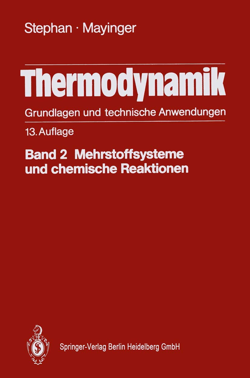 Thermodynamik. Grundlagen und technische Anwendungen: Band 2: Mehrstoffsysteme und chemische Reaktionen (Springer-Lehrbuch) Natural Sciences