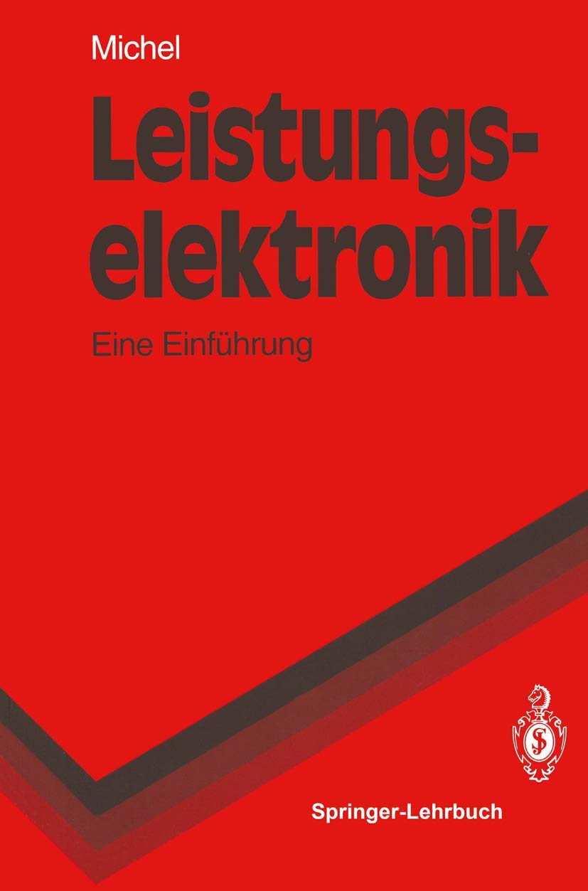 Leistungselektronik: Eine Einführung (Springer-Lehrbuch) Business & Technology Books