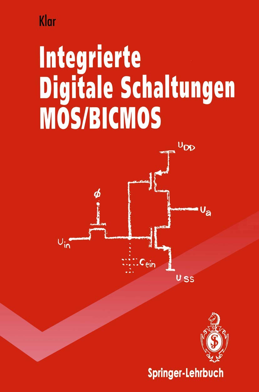 Integrierte Digitale Schaltungen MOS/BICMOS (Springer-Lehrbuch) Reference Books