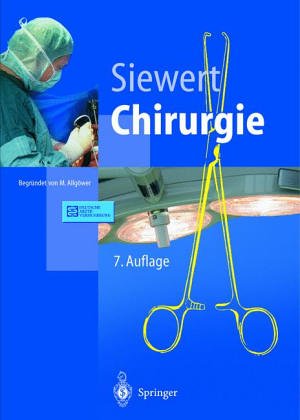 Chirurgie: Mit Berücksichtigung des Gegenstandkatalogs und der angrenzenden Gebiete: Anästhesie, Neurochirurgie, Plastische Chrirurgie, Orthopädie, ... Herzchirurgie (Springer-Lehrbuch) Medicine