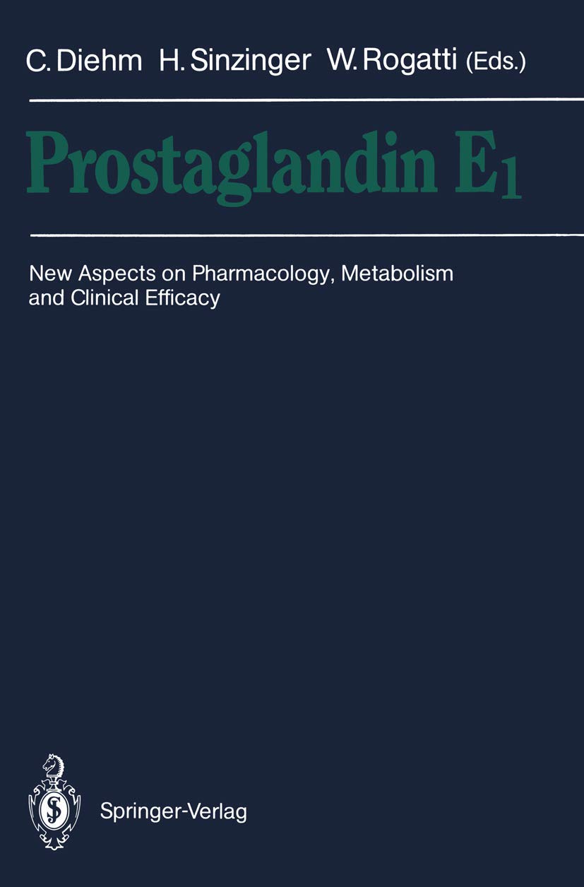 Prostaglandin E1: New Aspects on Pharmacology, Metabolism and Clinical Efficacy Medicine