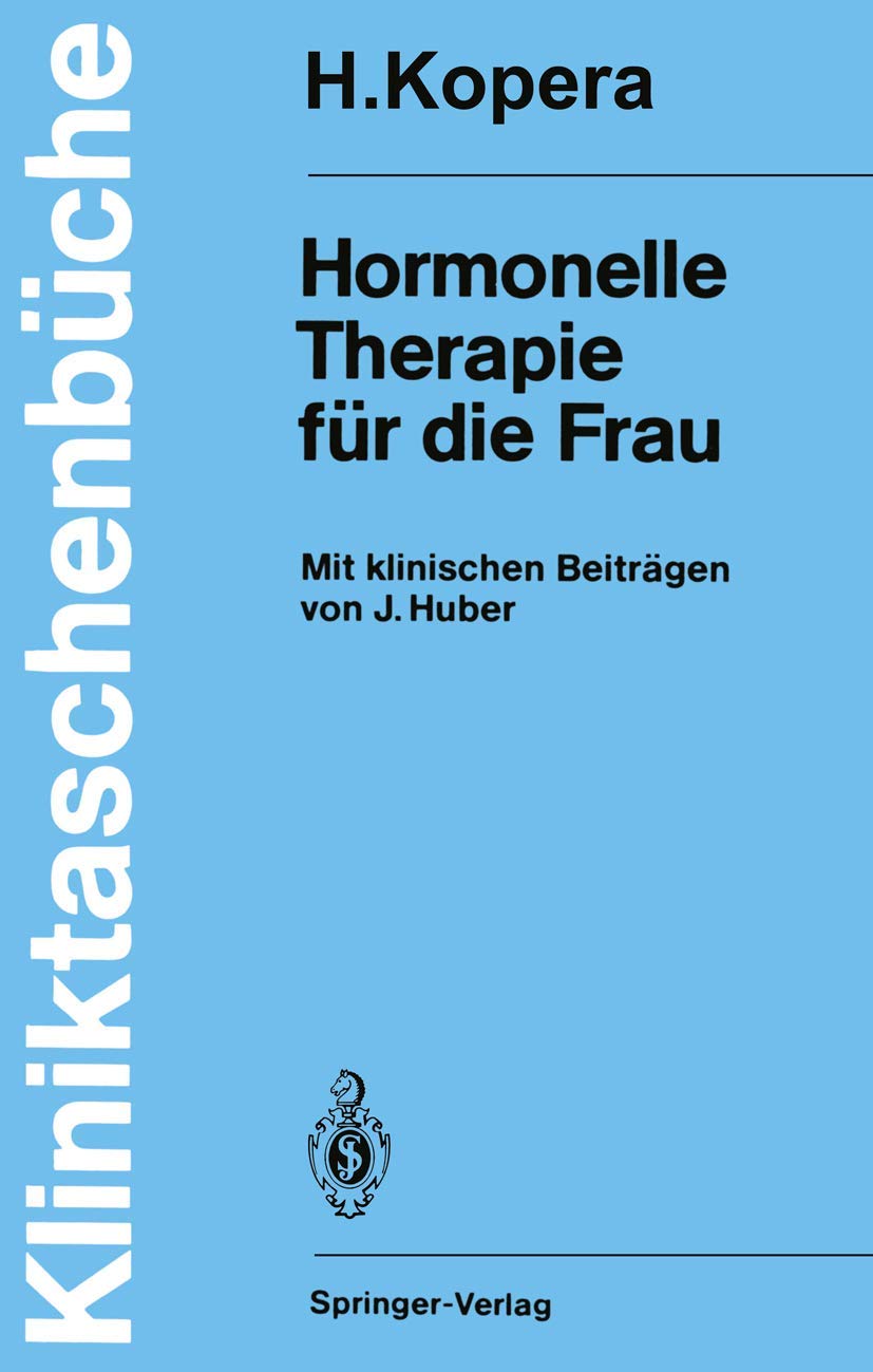 Hormonelle Therapie für die Frau: Mit klinischen Beiträgen (Kliniktaschenbücher) (German Edition) Medicine