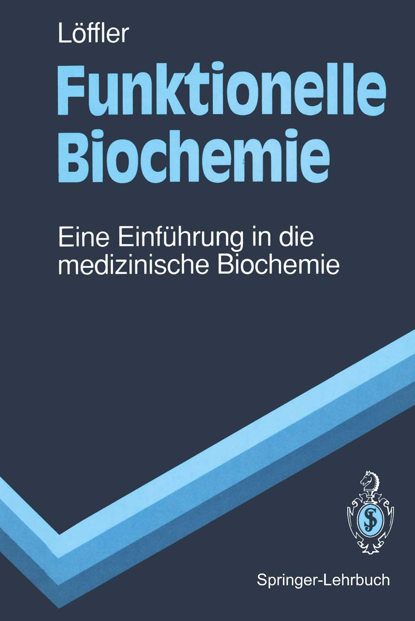 Funktionelle Biochemie: Eine Einführung in die medizinische Biochemie (Springer-Lehrbuch) Natural Sciences