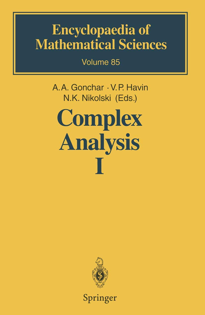 Complex Analysis I: Entire and Meromorphic Functions Polyanalytic Functions and Their Generalizations (Encyclopaedia of Mathematical Sciences, 85, Band 85) Mathematics