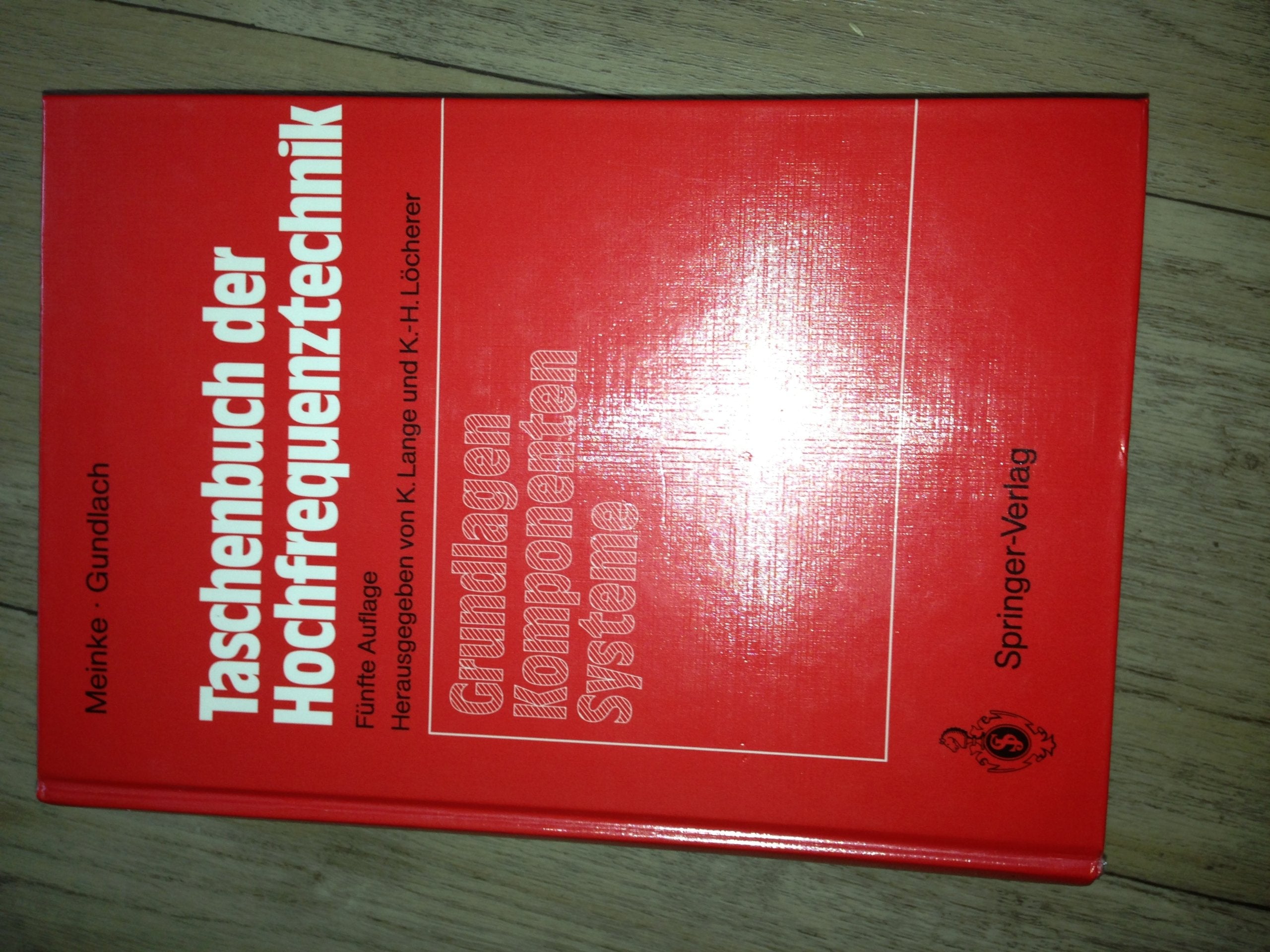 Taschenbuch der Hochfrequenztechnik: Grundlagen, Komponenten, Systeme Business & Technology