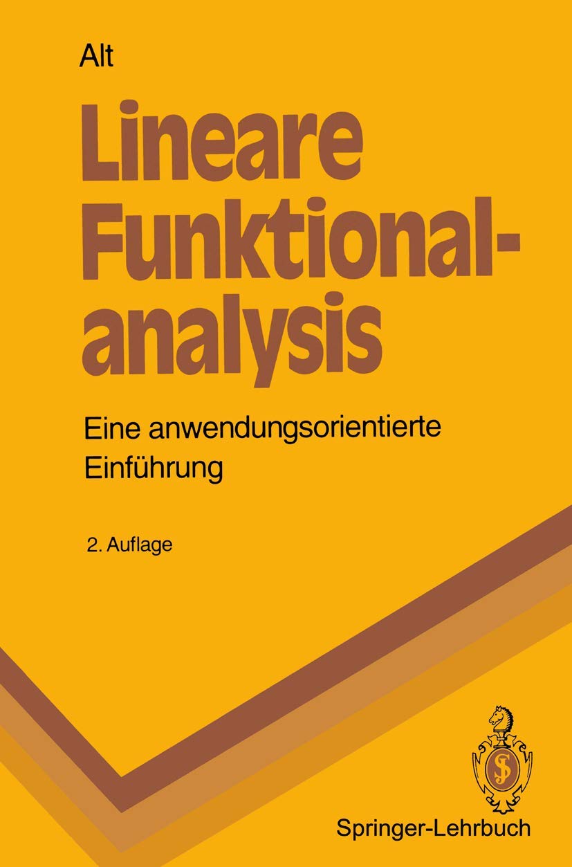 Lineare Funktionalanalysis: Eine anwendungsorientierte Einführung (Springer-Lehrbuch) Mathematics