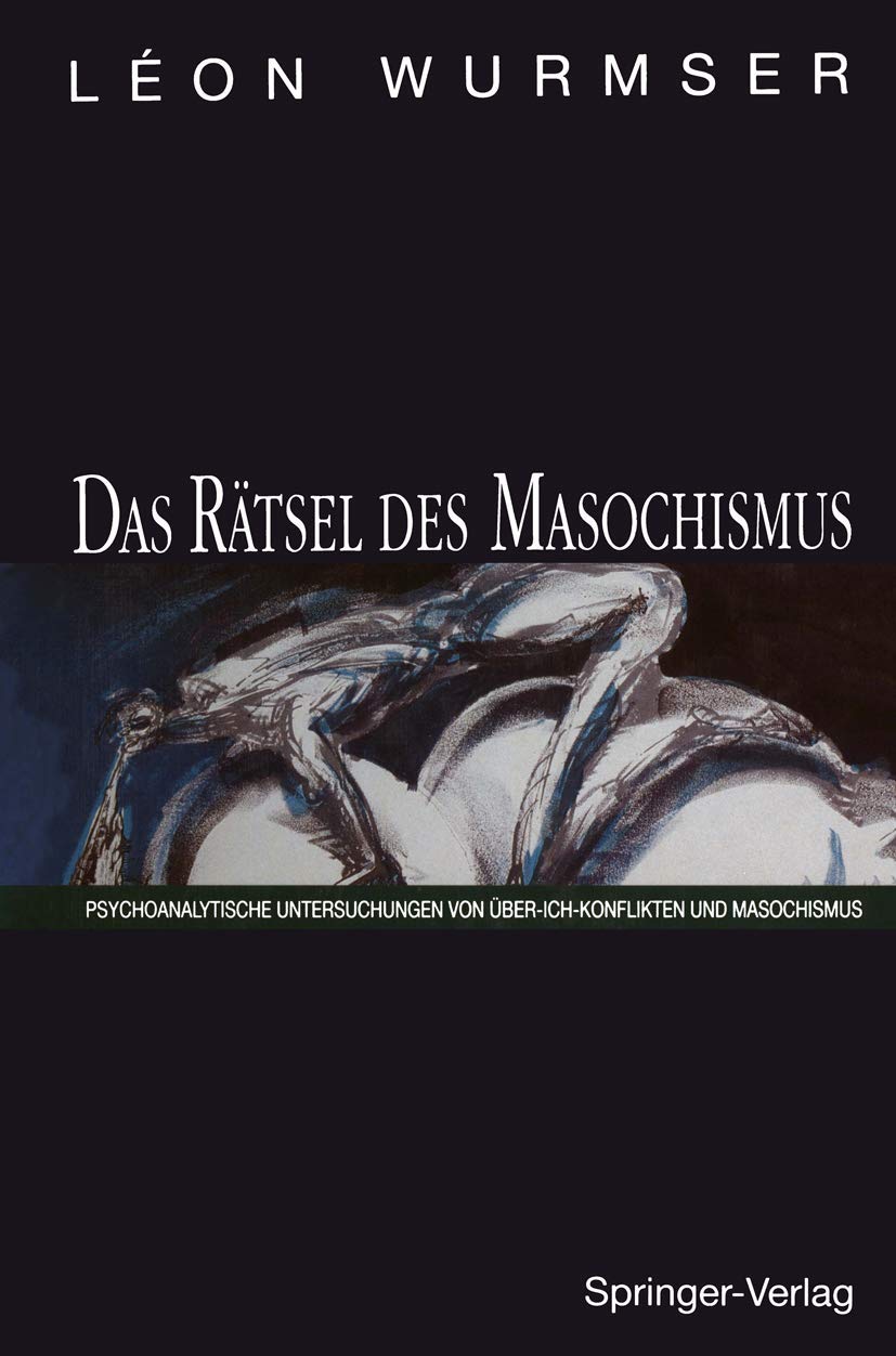 Das Rätsel des Masochismus: Psychoanalytische Untersuchungen von Über-Ich-Konflikten und Masochismus Health, Nutrition & Fitness