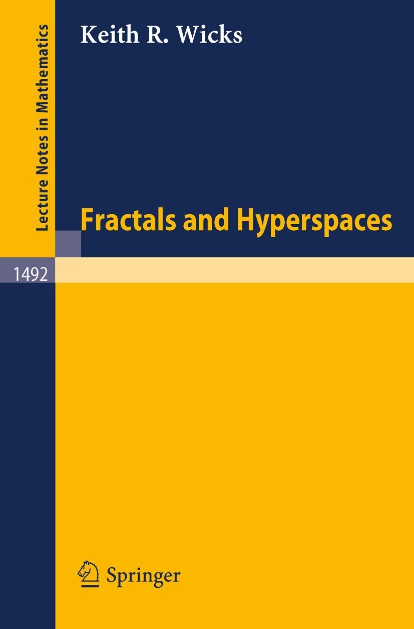 Fractals and Hyperspaces (Lecture Notes in Mathematics, 1492, Band 1492) Mathematics