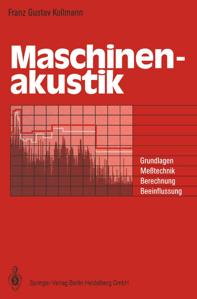 Maschinenakustik: Grundlagen, Meßtechnik, Berechnung, Beeinflussung Business & Technology