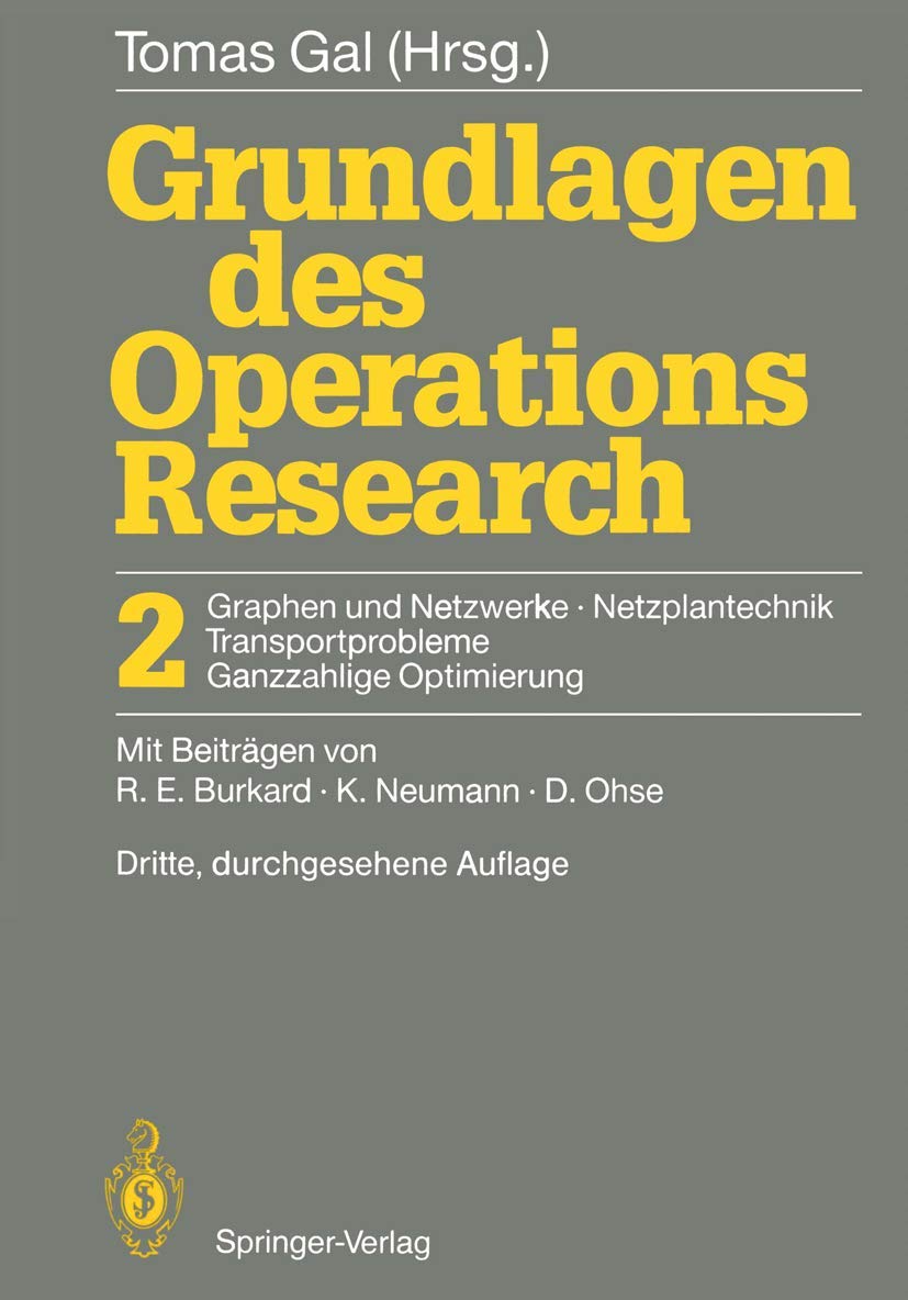 Grundlagen des Operations Research: "2 Graphen Und Netzwerke Netzplantechnik, Transportprobleme Ganzzahlige Optimierung" Law