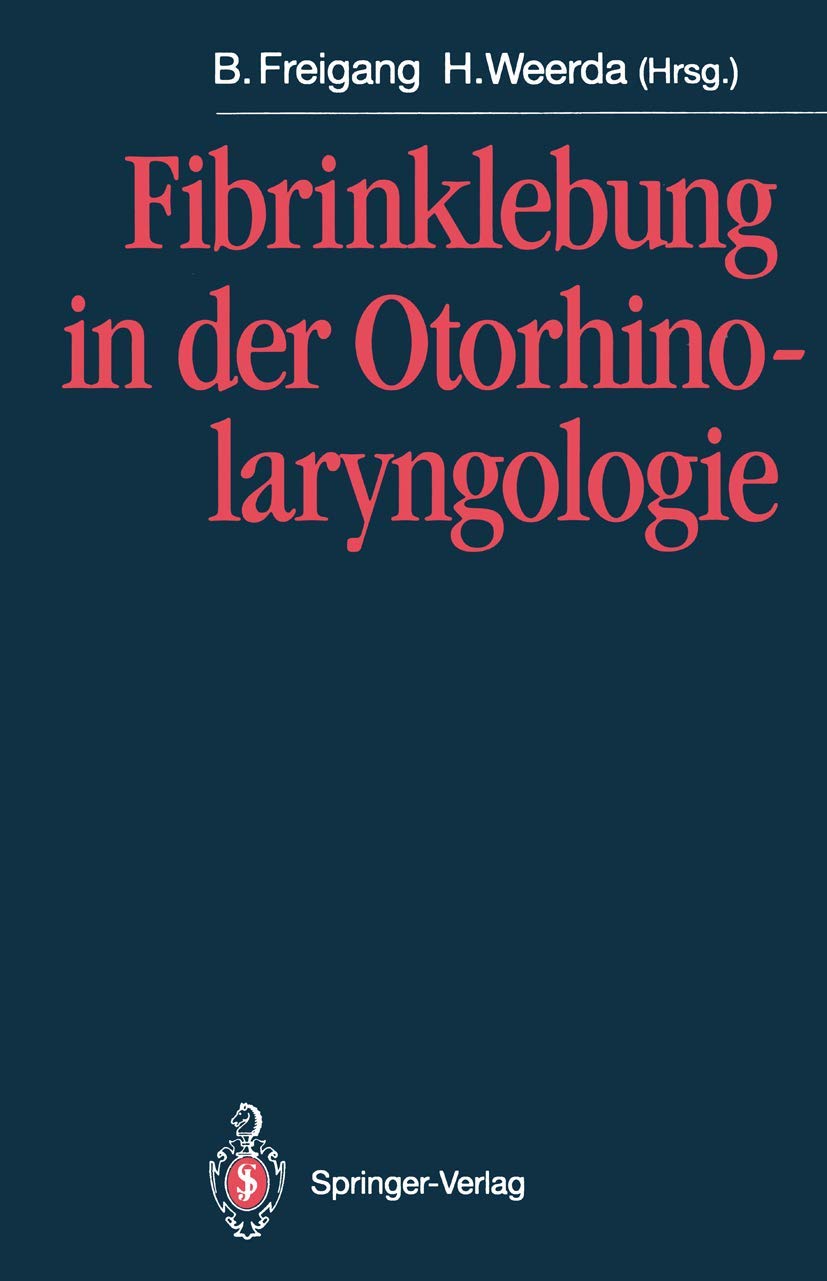 Fibrinklebung in der Otorhinolaryngologie (German Edition) Medicine