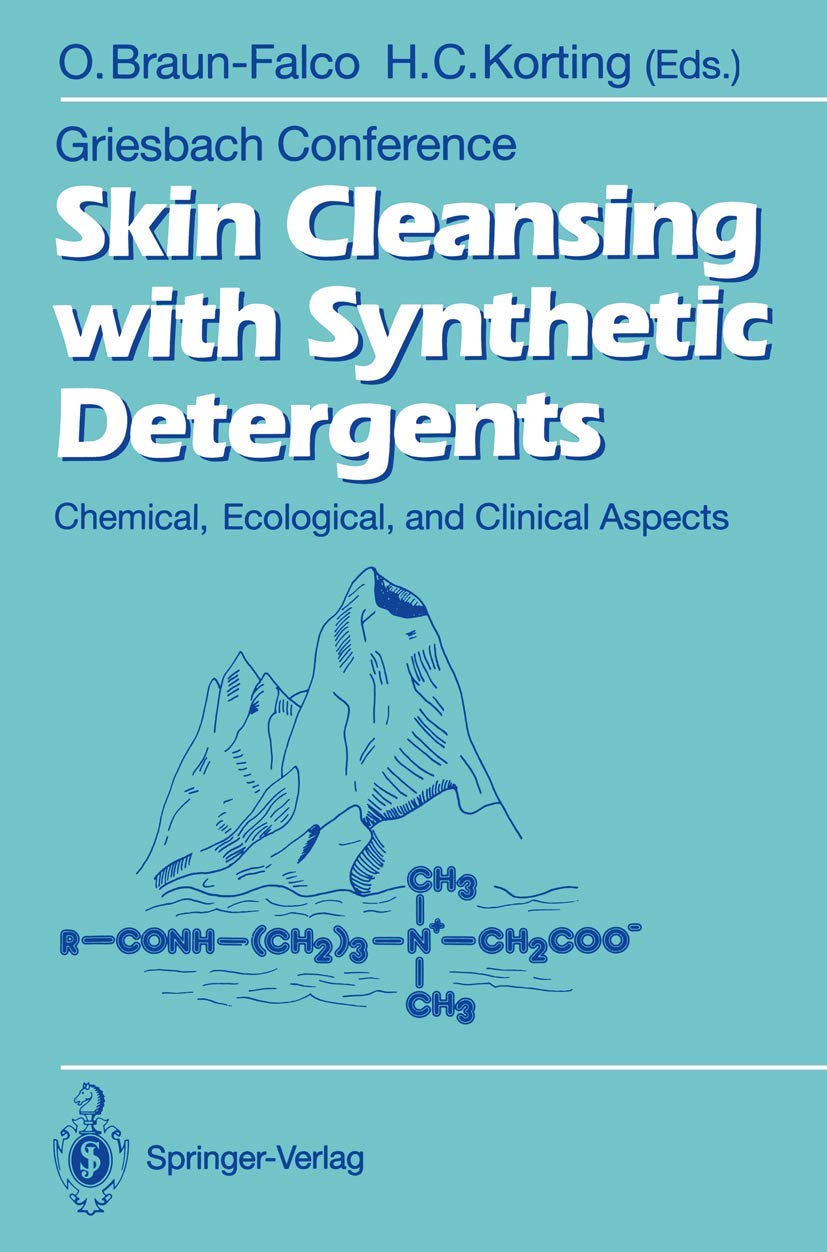 Skin Cleansing with Synthetic Detergents: Chemical, Ecological, And Clinical Aspects (Griesbach Konferenz Griesbach Conference) Medicine