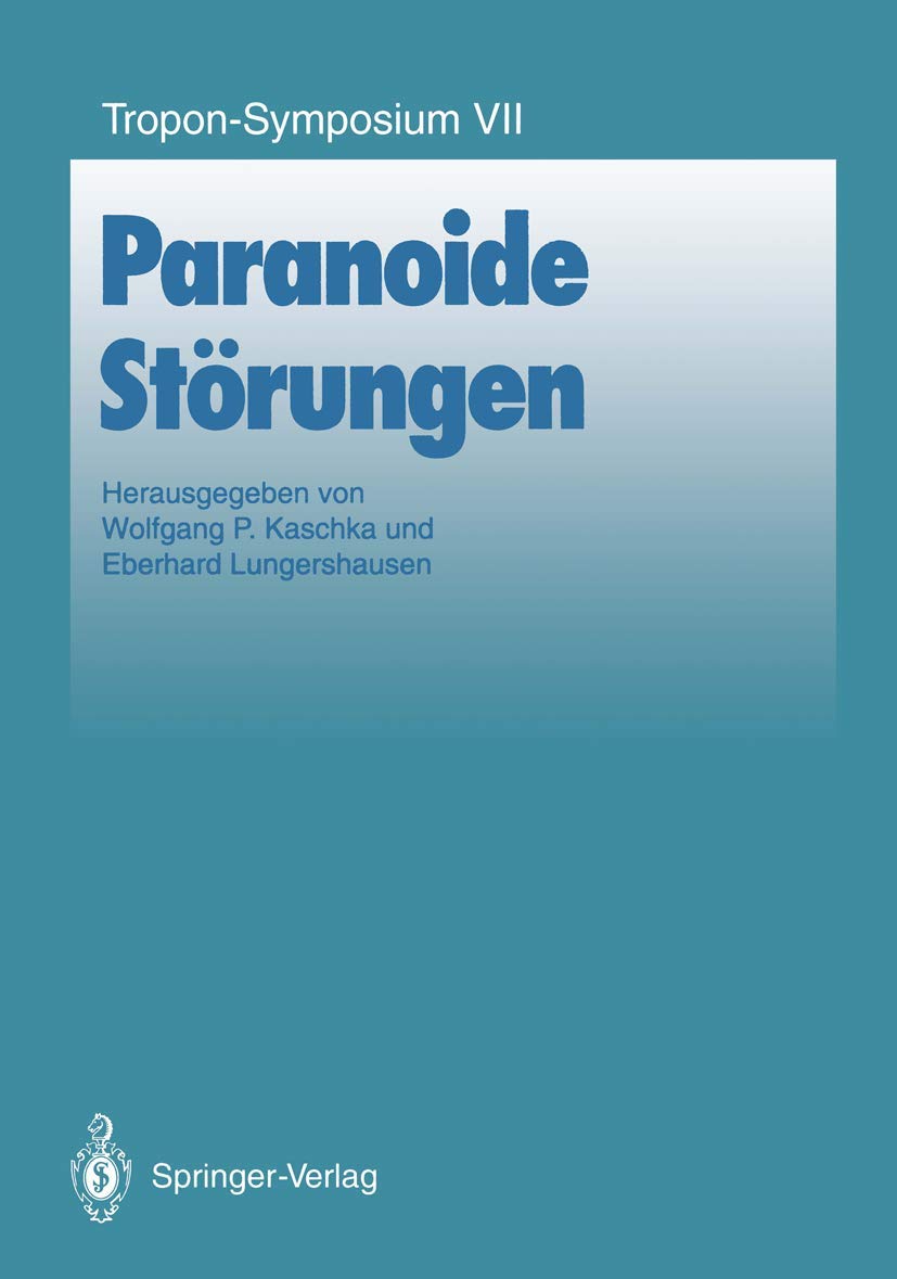 Paranoide Störungen (Bayer-ZNS-Symposium) (German Edition) (Bayer-ZNS-Symposium, 7, Band 7) Medicine