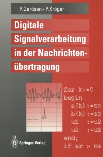 Digitale Signalverarbeitung in der Nachrichtenübertragung: Elemente, Bausteine, Systeme und ihre Algorithmen Computer Science