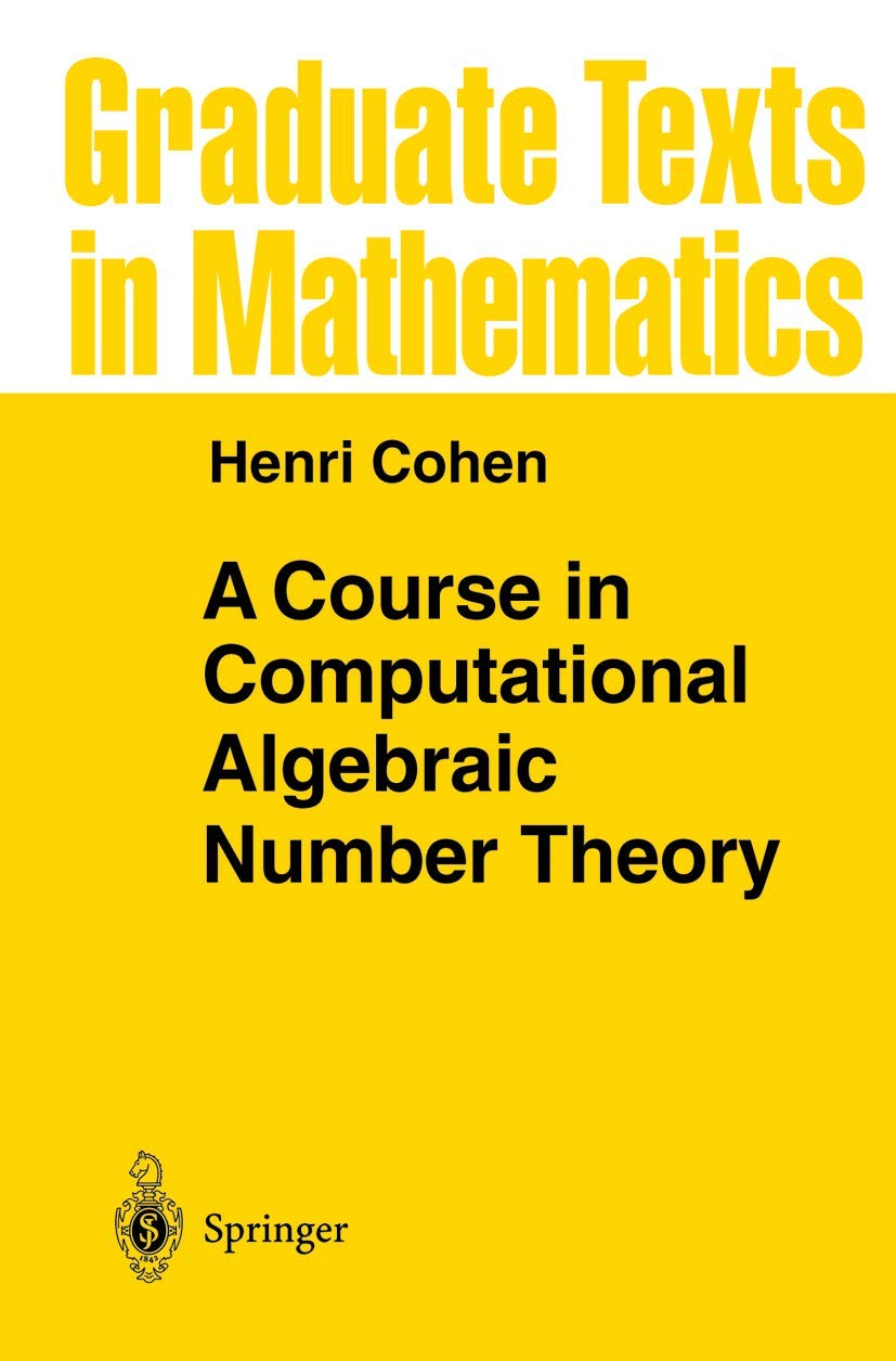A Course in Computational Algebraic Number Theory. (Graduate texts in mathematics, vol.138) Computer Science