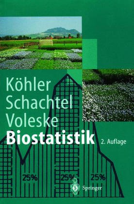 Biostatistik: Einführung in die Biometrie für Biologen und Agrarwissenschaftler (Springer-Lehrbuch) Medicine