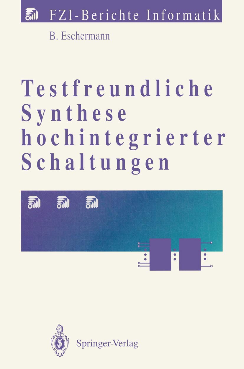 Testfreundliche Synthese hochintegrierter Schaltungen (FZI-Berichte Informatik) Computer Science