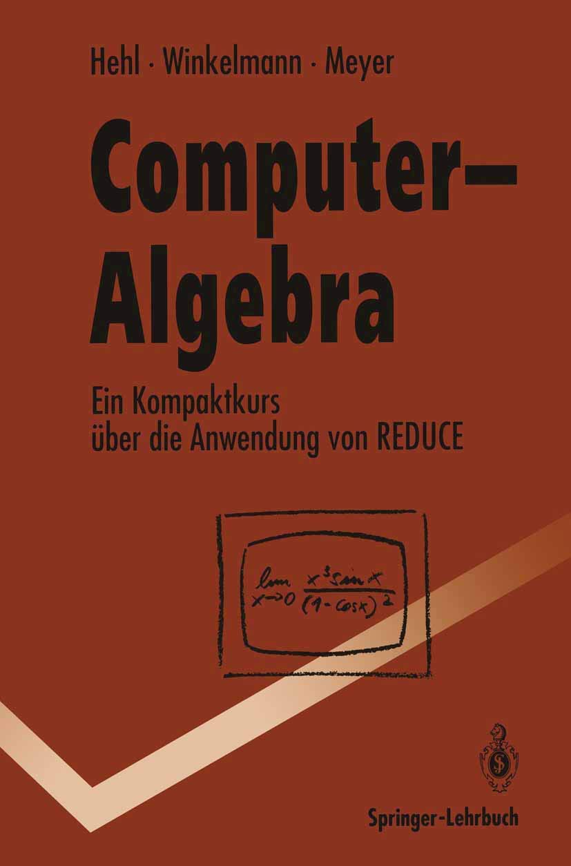 Computer-Algebra: Ein Kompaktkurs über die Anwendung von REDUCE book