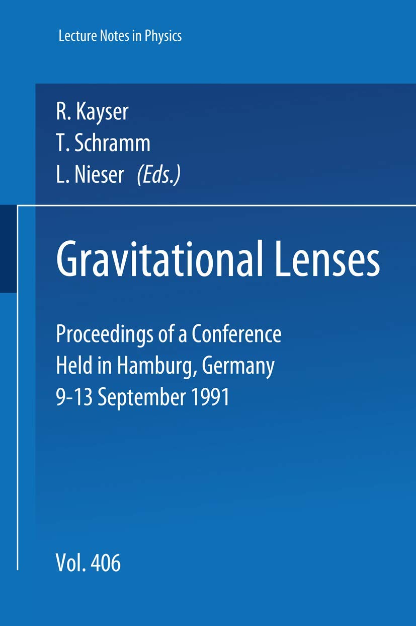 Gravitational Lenses: Proceedings of a Conference Held in Hamburg, Germany, 9-13 September 1992 book