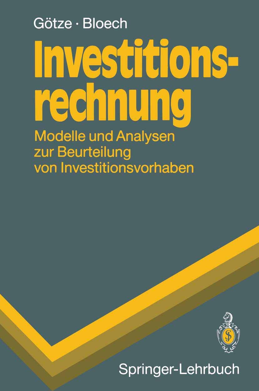 Investitionsrechnung: Modelle und Analysen zur Beurteilung von Investitionsvorhaben (Springer-Lehrbuch) Law