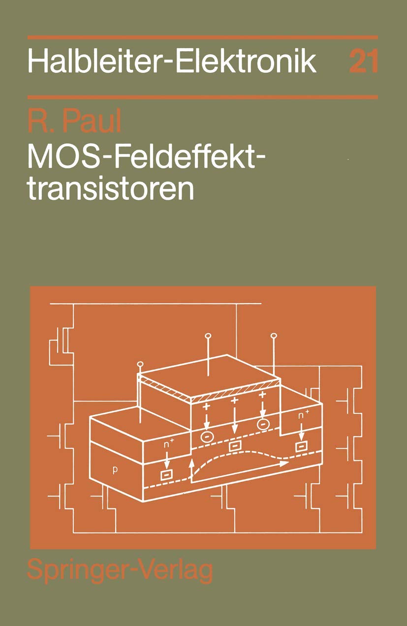 MOS-Feldeffekttransistoren (Halbleiter-Elektronik, 21, Band 21) Business & Technology