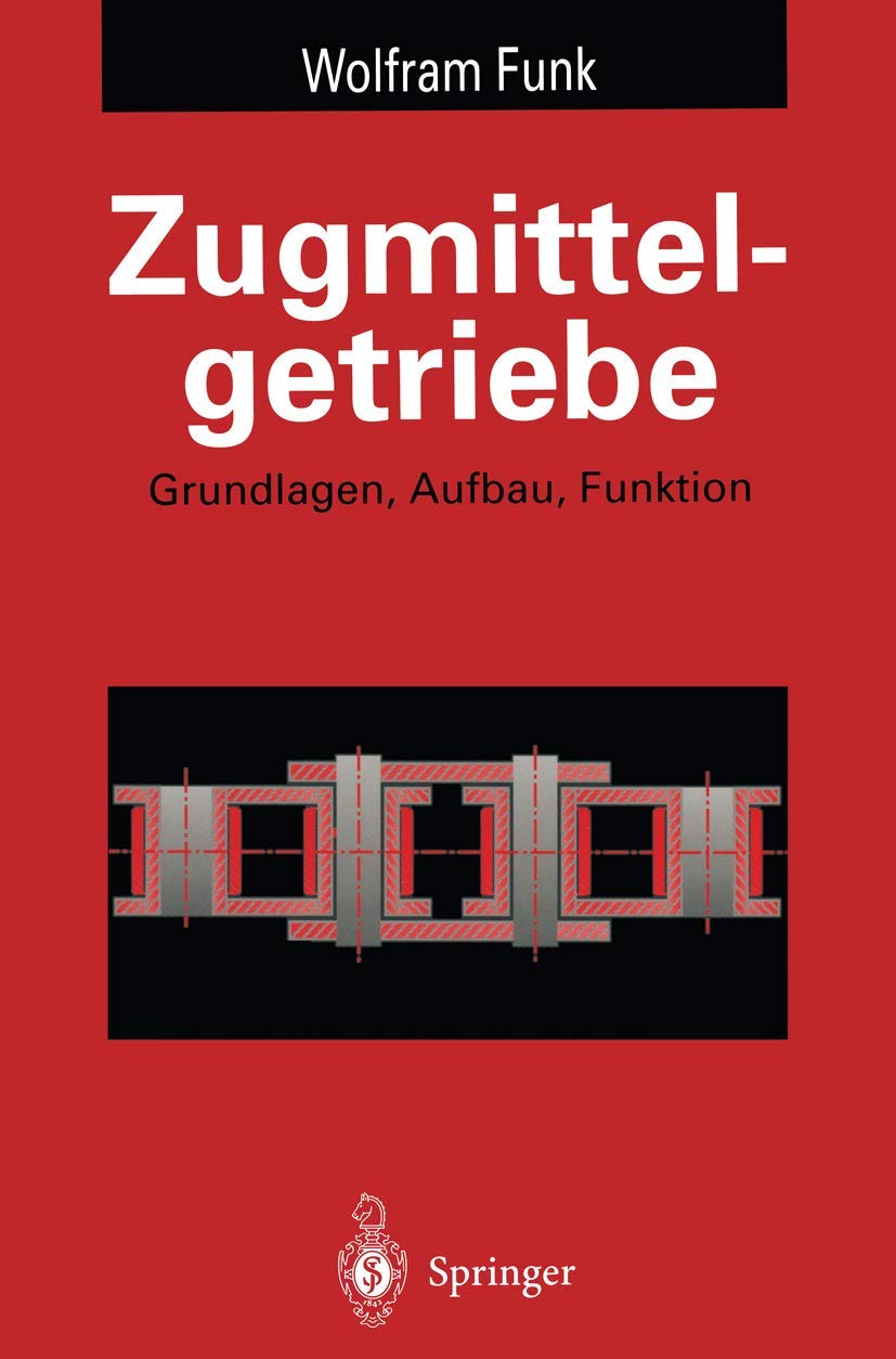 Zugmittelgetriebe: Grundlagen, Aufbau, Funktion (Konstruktionsbücher, 39) Business & Technology Books