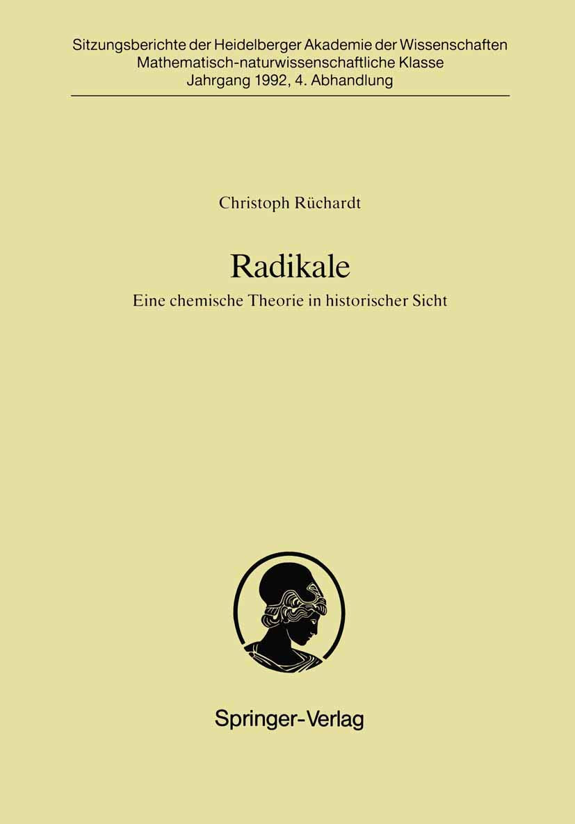 Radikale: Eine chemische Theorie in historischer Sicht (Sitzungsberichte der Heidelberger Akademie der Wissenschaften, 1992 / 4) Business & Technology