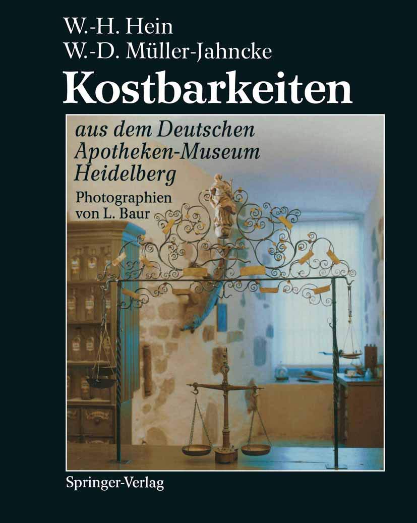 Kostbarkeiten aus dem Deutschen Apotheken-Museum Heidelberg / Treasures from the German Pharmacy Museum Heidelberg Medicine