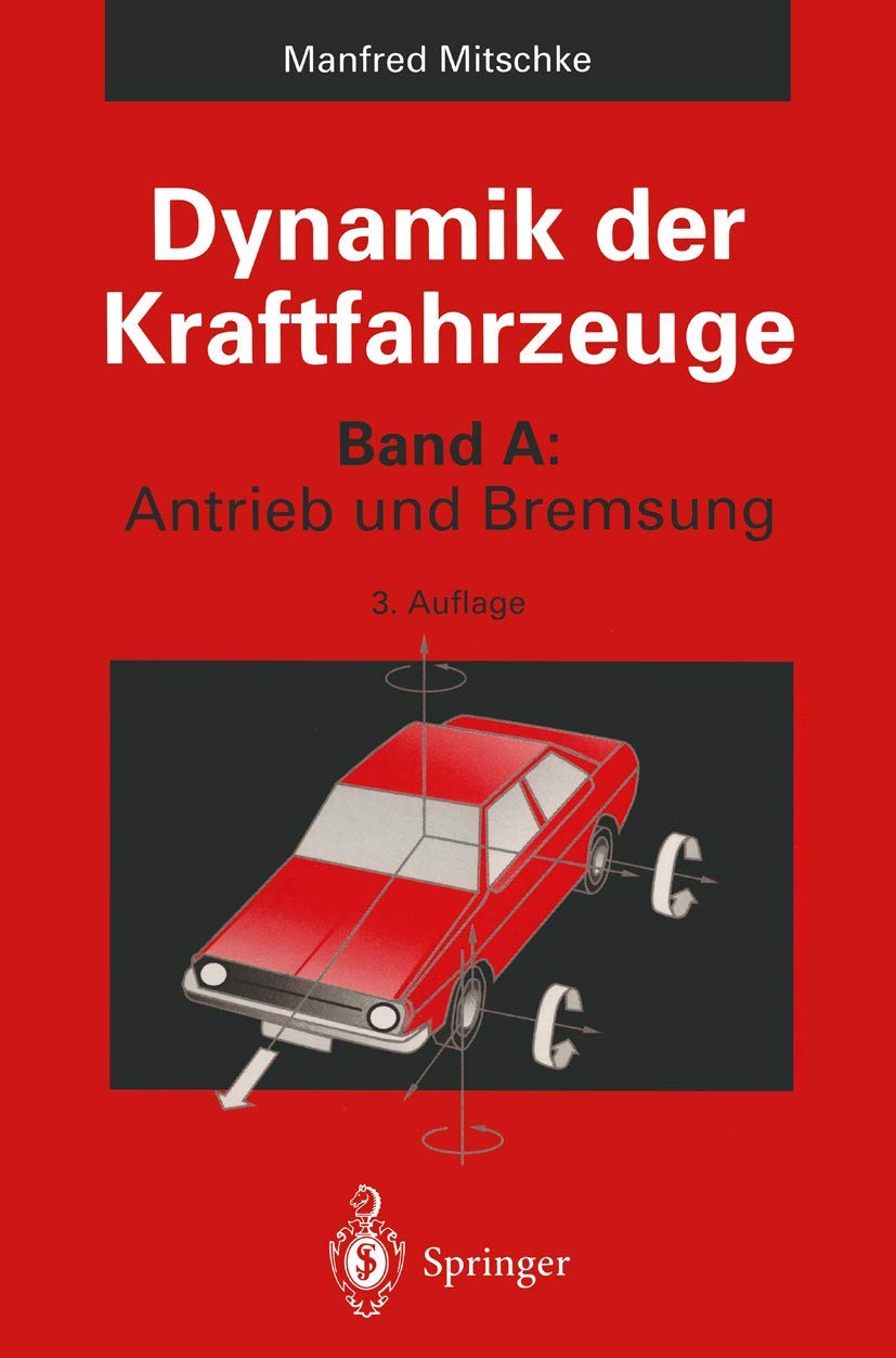 Dynamik der Kraftfahrzeuge: Band A: Antrieb und Bremsung Business & Technology