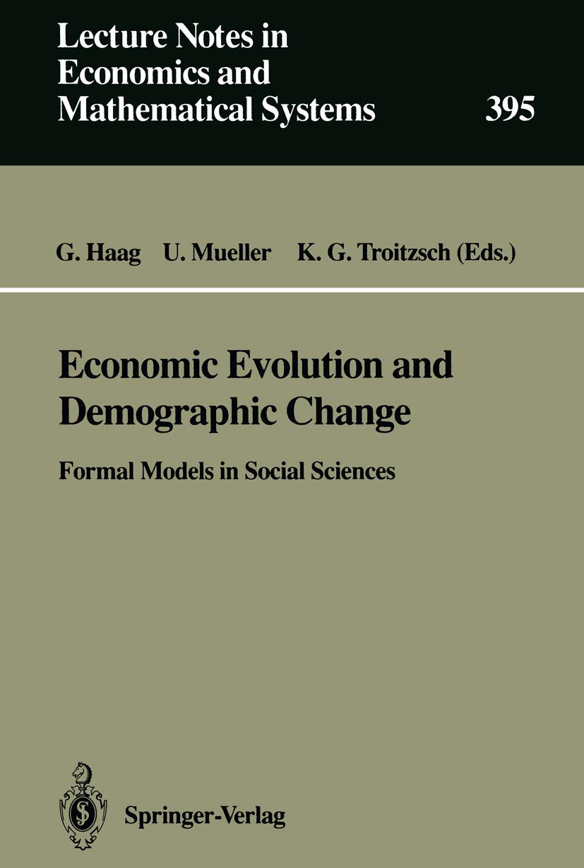 Economic Evolution and Demographic Change: Formal Models in Social Sciences (Lecture Notes in Economics and Mathematical Systems, Band 395) Law