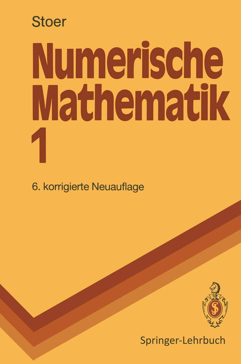 Numerische Mathematik 1: Eine Einführung - unter Berücksichtigung von Vorlesungen von F.L.Bauer (Springer-Lehrbuch) Media & Communication