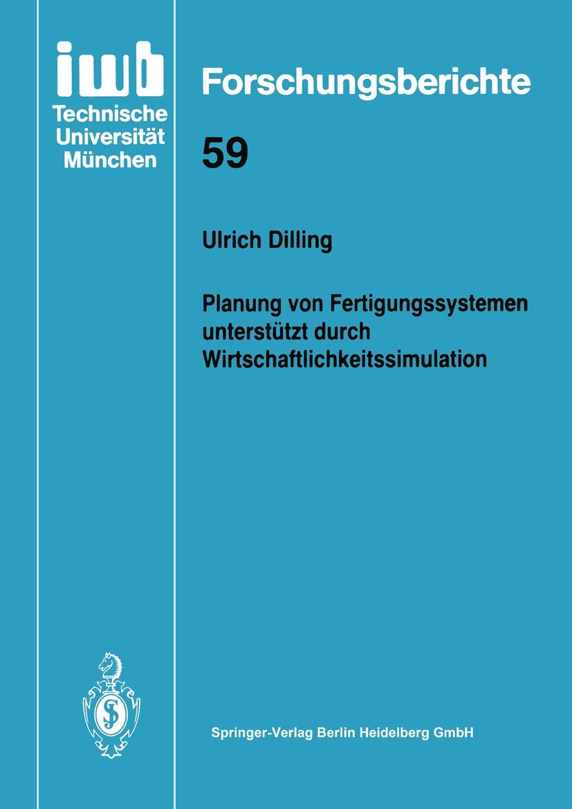 Planung von Fertigungssystemen unterstützt durch Wirtschaftlichkeitssimulation Law