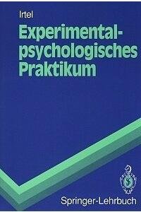 Experimentalpsychologisches Praktikum (Springer-Lehrbuch) Psychology
