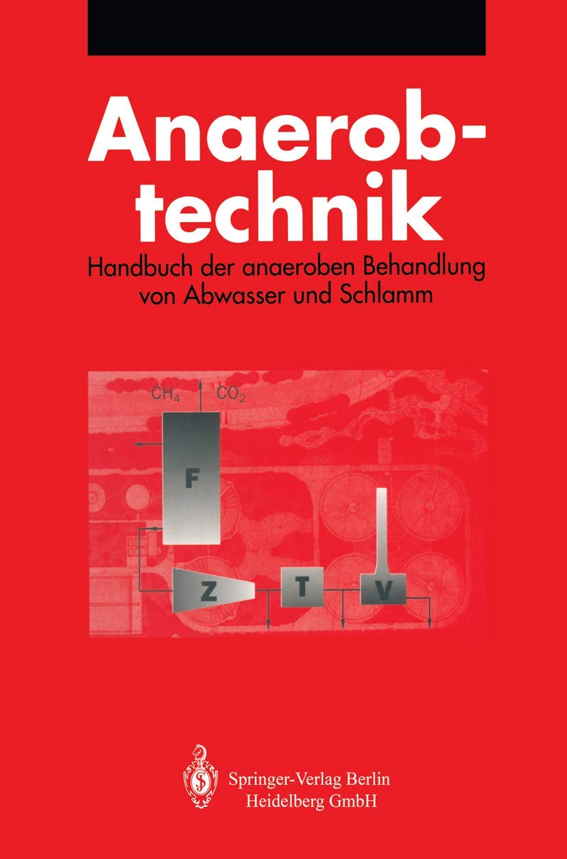 Anaerobtechnik: Handbuch der anaeroben Behandlung von Abwasser und Schlamm Business, Finance & Career