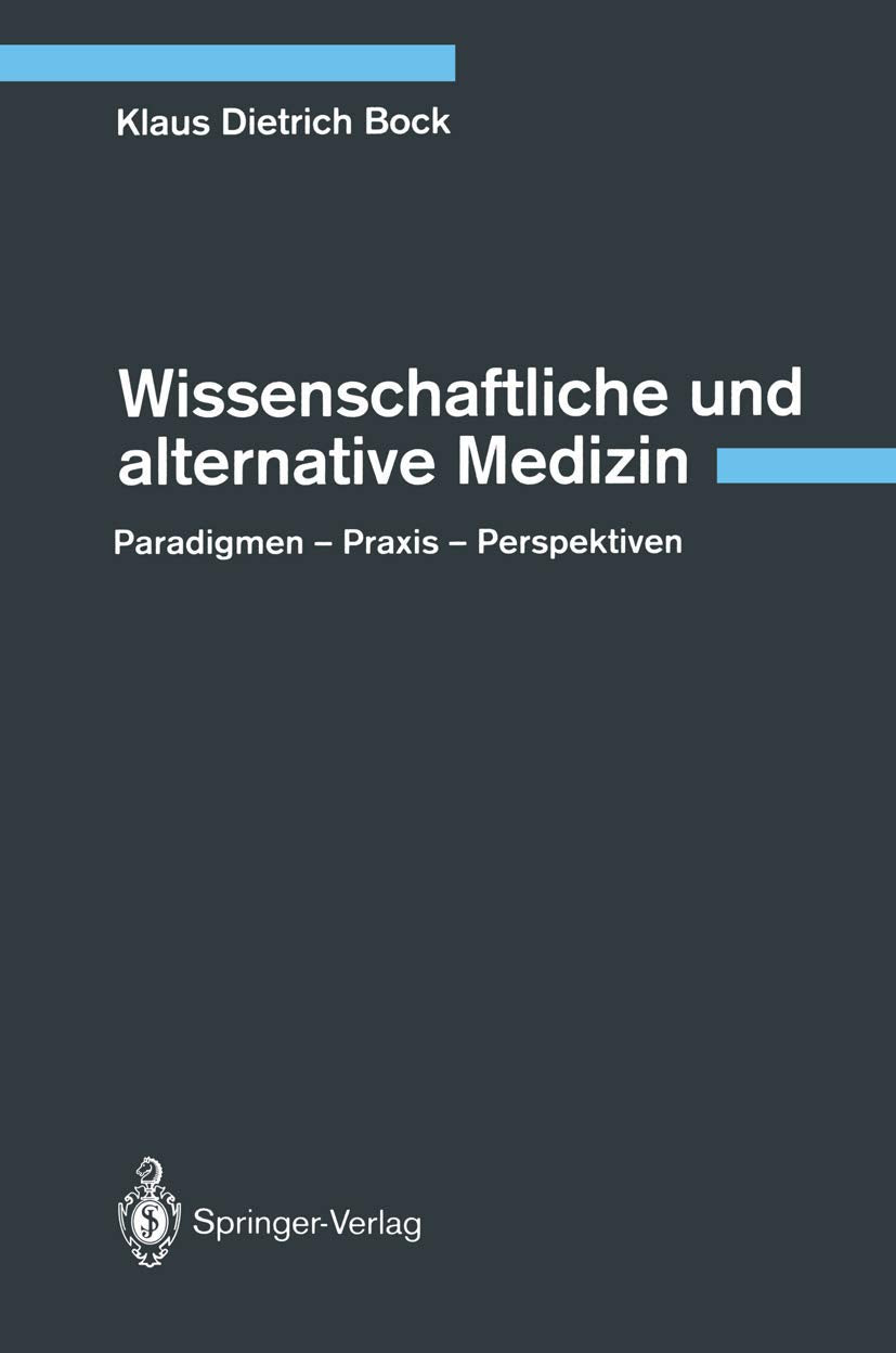 Wissenschaftliche und alternative Medizin: Paradigmen ― Praxis ― Perspektiven Medicine