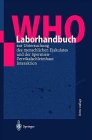 WHO-Laborhandbuch zur Untersuchung des menschlichen Ejakulates und der Spermien-Zervikalschleim-Interaktion Medicine