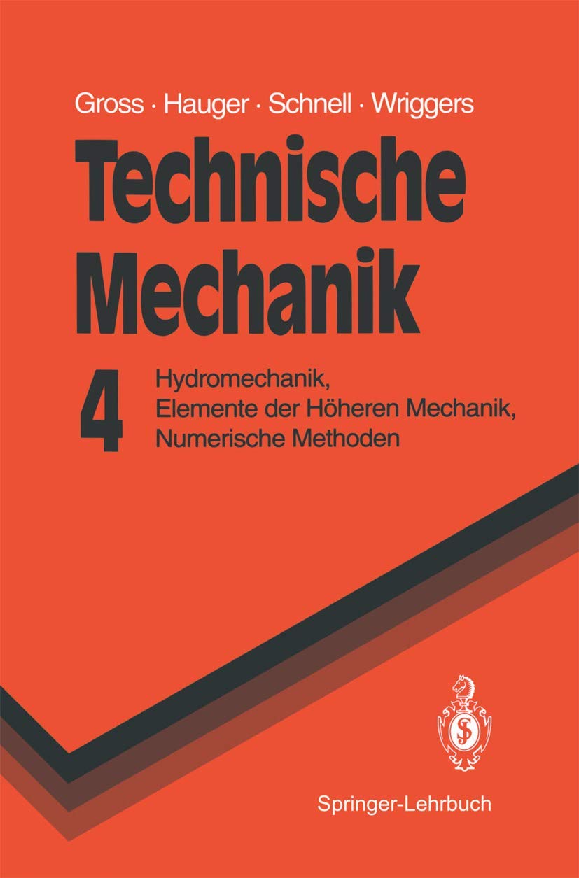 Technische Mechanik: Hydromechanik, Elemente der Höheren Mechanik, Numerische Methoden (Springer-Lehrbuch) Business & Technology