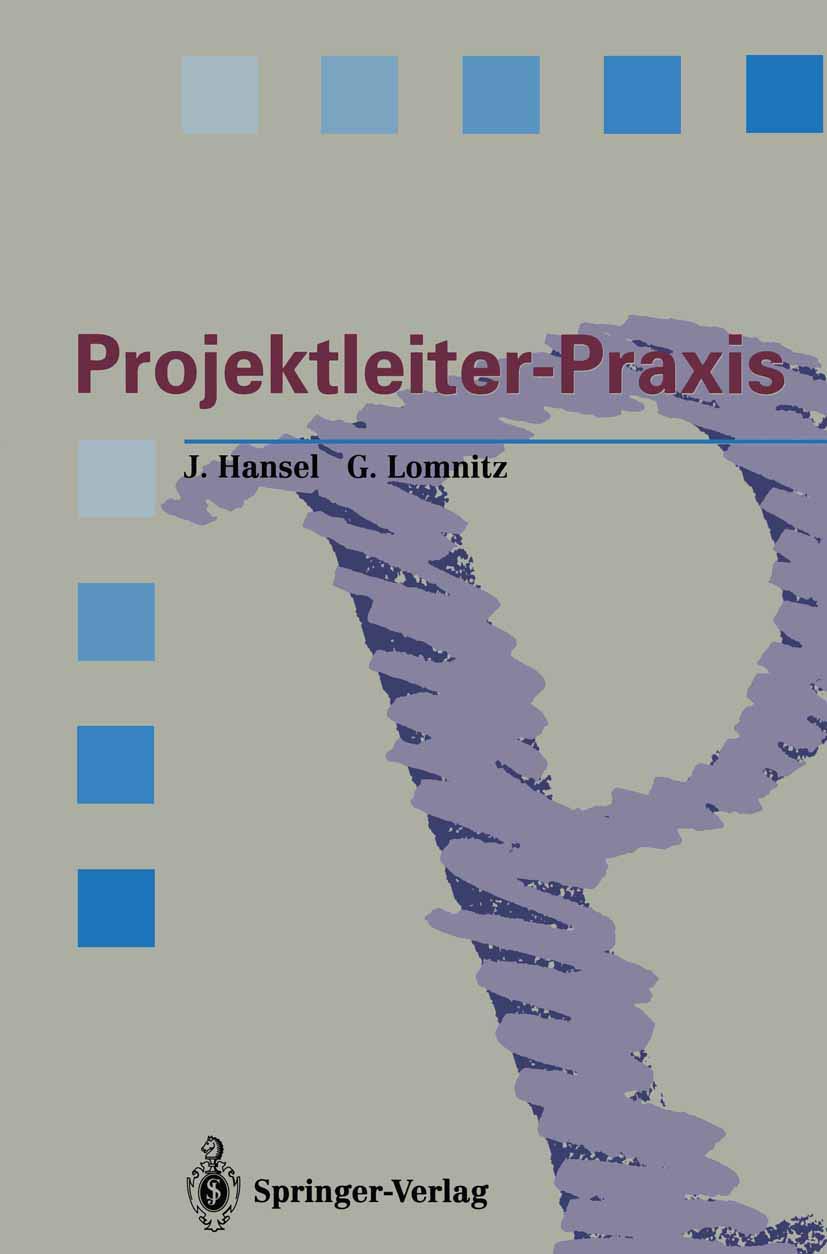 Projektleiter-Praxis: Erfolgreiche Projektabwicklung durch verbesserte Kommunikation und Kooperation (Springer Compass) Law