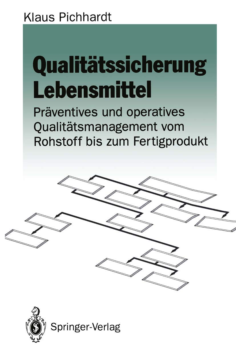 Qualitätssicherung Lebensmittel: Präventives und operatives Qualitätsmanagement vom Rohstoff bis zum Fertigprodukt Business, Finance & Career