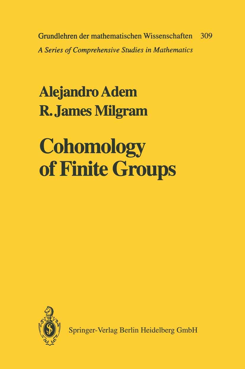 Cohomology of Finite Groups (Grundlehren der mathematischen Wissenschaften, 309) Mathematics