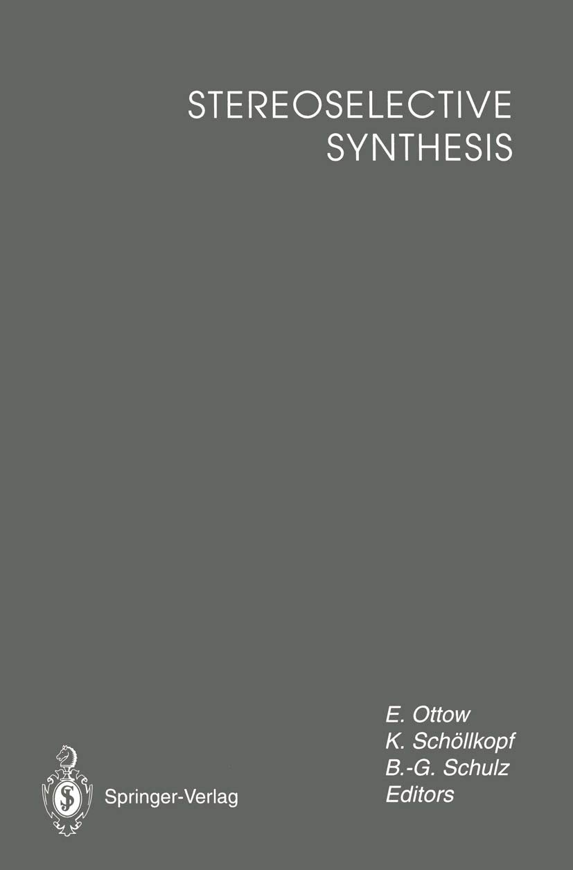 Stereoselective Synthesis: Lectures honouring Prof. Dr. Dr. h.c. Rudolf Wiechert Medicine