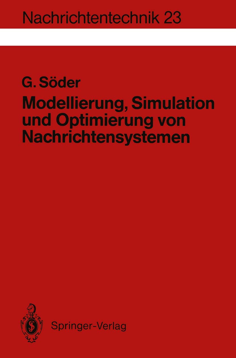 Modellierung, Simulation und Optimierung von Nachrichtensystemen (Nachrichtentechnik, 23, Band 23) Computer Science